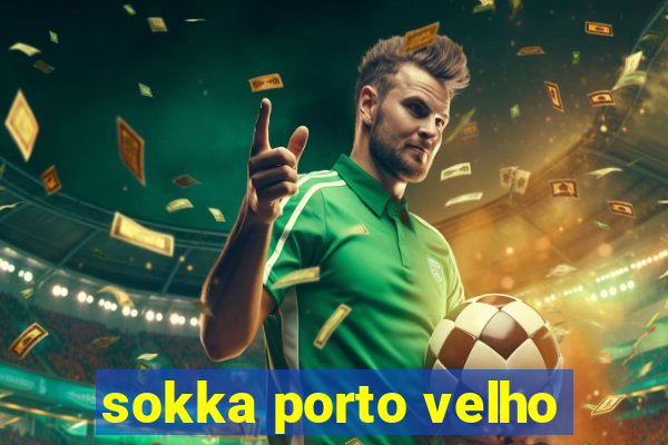 sokka porto velho